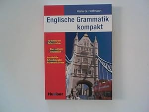 Englische Grammatik kompakt: Für Schule und Selbststudium. Klar und leicht verständlich. Ausführl...