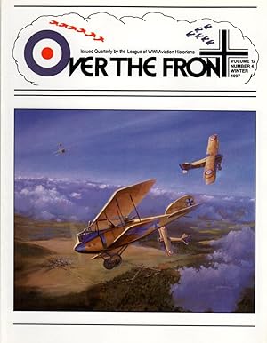 Over the Front: Journal of the League of World War I Aviation Historians Volume 12 Number 4 Winte...
