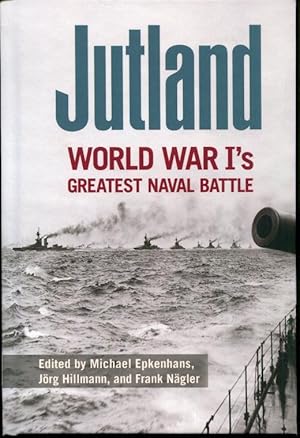 Jutland: World War I's Greatest Naval Battle