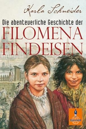Bild des Verkufers fr Die abenteuerliche Geschichte der Filomena Findeisen: Roman (Gulliver) : Roman zum Verkauf von AHA-BUCH