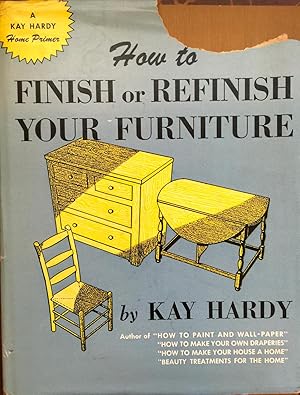 Imagen del vendedor de How to finish or refinish your furniture a la venta por Epilonian Books