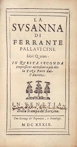 Bild des Verkufers fr La Susanna di Ferrante Pallavicini. Libri quattro. In questa seconda impressione accresciut a pi della terza parte dall'autore. zum Verkauf von Antiquariat Reinhold Pabel