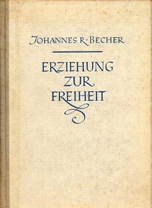 Erziehung zur Freiheit. Gedanken und Betrachtungen.