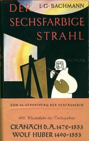 Der sechsfarbige Strahl. Malerroman der Donau-Schule.