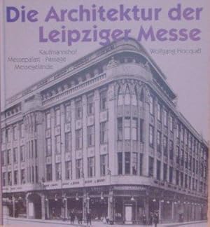 Die Architektur der Leipziger Messe. Kaufmannshof. Messepalast. Passage. Messegelände.