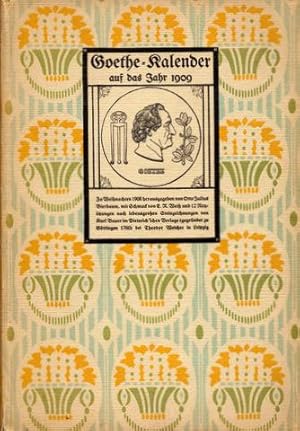 Goethe-Kalender auf das Jahr 1909. Hrsg. [und mit Vorwort »Zum vierten Jahrgange«] und Nachwort v...