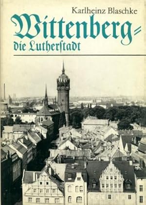 Wittenberg - die Lutherstadt.