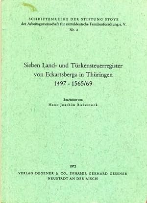 Sieben Land- und Türkensteuerregister von Eckartsberga in Thüringen 1497-1565/69. Bearbeitet von ...