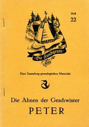 Die Ahnen der Geschwister PETER im Raum: Ansbach, Gunzenhausen, Dinkelsbühl, Weißenburg nach vorl...