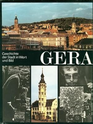 Gera. Geschichte der Stadt in Wort und Bild. Von einem Autorenkollektiv unter Leitung von Hans Em...