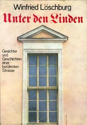 Unter den Linden. Gesichter und Geschichten einer berühmten Straße.