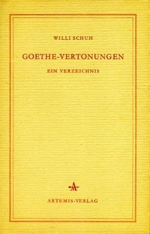 Goethe-Vertonungen. Ein Verzeichnis. Bearbeitet für den 2. Band der Gedenkausgabe der Werke, Brie...