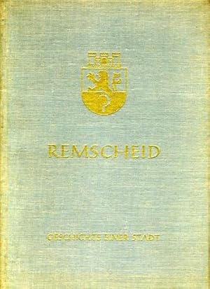 Remscheid. Geschichte einer Stadt. Hrsg. von der Abteilung Remscheid des Bergischen Geschichtsver...