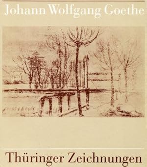 Johann Wolfgang von Goethe - Thüringer Zeichnungen. Aus den Beständen des Goethe-Nationalmuseums.