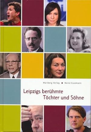 Leipzigs berühmte Töchter und Söhne.
