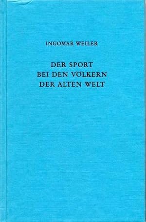 Der Sport bei den Völkern der alten Welt. Eine Einführung. Mit dem Beitrag »Sport bei den Naturvö...