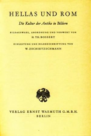 Hellas und Rom. Die Kultur der Antike in Bildern. Bildauswahl, Anordnung und Vorwort von H.[elmut...