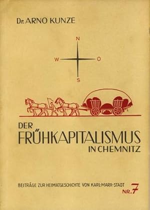 Der Frühkapitalismus in Chemnitz. Forschungsergebnisse aus dem Stadtarchiv Karl-Marx-Stadt und an...