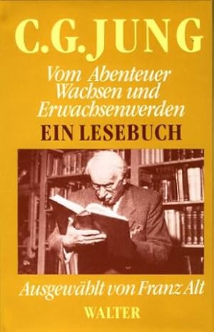 Vom Abenteuer Wachsen und Erwachsenwerden. Ein Lesebuch. Ausgewählt [und mit Vorwort] von Franz Alt.