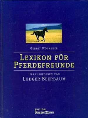 Lexikon für Pferdefreunde. Hrsg. von Ludger Beerbaum.