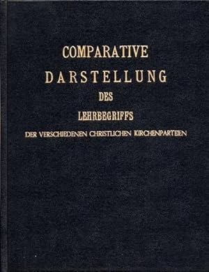 Comparative Darstellung des Lehrbegriffs der verschiedenen christlichen Kirchenparteien nebst vol...