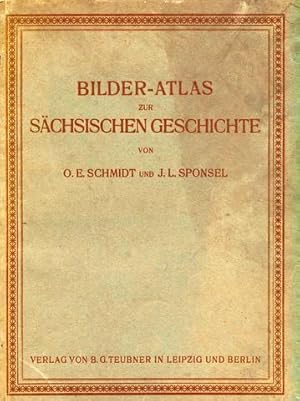 Bilder-Atlas zur sächsischen Geschichte in mehr als 500 Abbildungen auf 100 Tafeln zusammengestel...