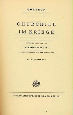 Churchill im Kriege [A Portrait of Churchill]. Mit einem Vorwort von Brendan Bracken, ehemaligem ...