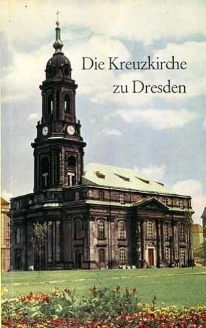 Die Kreuzkirche zu Dresden. Hrsg. von Gerhart Wendelin.