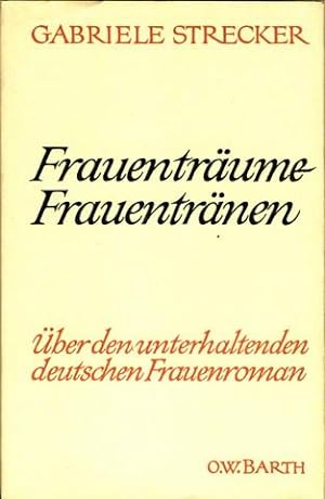Frauenträume, Frauentränen. Über den deutschen Frauenroman.
