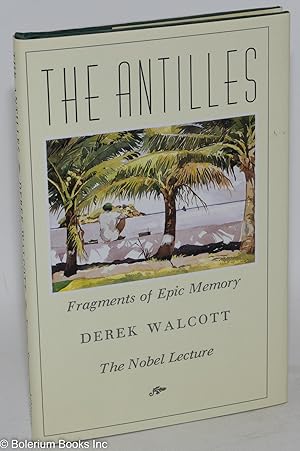 Immagine del venditore per The Antilles; fragments of epic memory, the Nobel lecture venduto da Bolerium Books Inc.