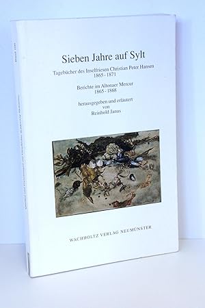 Sieben Jahre auf Sylt / [hrsg. von der Gesellschaft für Schleswig-Holsteinische Geschichte und de...