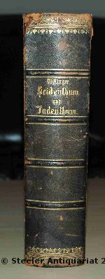 Heidenthum und Judenthum. Vorhalle zur Geschichte des Christenthums.