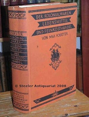 Bild des Verkufers fr Handbuch fr den Kolonialwaren- , Lebensmittel- und Feinkosthandel. Ein Lehr- und Nachschlagewerk fr alle Zweige der Branche. zum Verkauf von Steeler Antiquariat