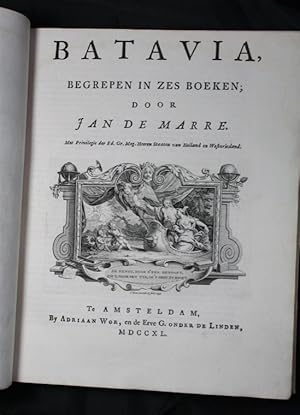 Batavia, begrepen in zes boeken. Amsterdam, Adriaan Wor & G. Onder de Linden, 1740.