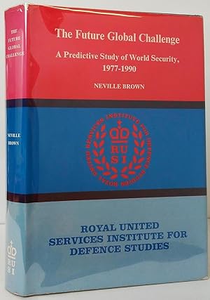 Image du vendeur pour The Future Global Challenge: A Predictive Study of World Security, 1977-1990 mis en vente par Stephen Peterson, Bookseller