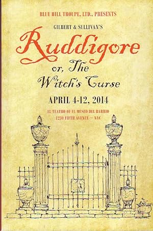 Seller image for Blue Hill Troupe, Ltd. Presents Gilbert & Sullivan's Ruddigore or , The Witch's Curse April 4-12,2014 for sale by Rainy Day Paperback