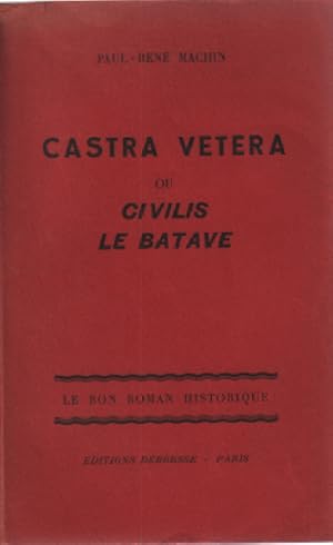Seller image for Castra vetera ou civilis le batave for sale by librairie philippe arnaiz