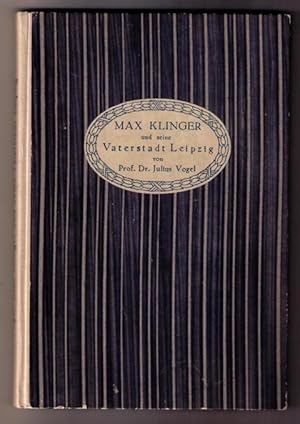 Max Klinger und seine Vaterstadt Leipzig