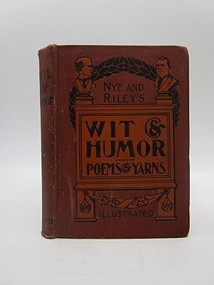 Seller image for Nye and Riley's Wit and Humor (Poems and Yarns) for sale by Shelley and Son Books (IOBA)