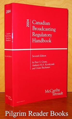 Canadian Broadcasting Regulatory Handbook, 2004; Seventh edition.