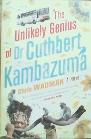Bild des Verkufers fr The Unlikely Genius of Dr Cuthbert Kambazuma zum Verkauf von Chapter 1
