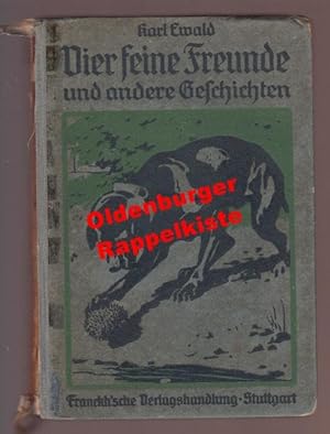 Vier feine Freunde und andere Geschichten: naturwissenschaftl. Märchen (um 1910) - Ewald, Carl