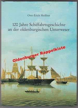 120 Jahre Schiffahrtsgeschichte an der oldenburgischen Unterweser: Chronik des Nautischen Vereins...