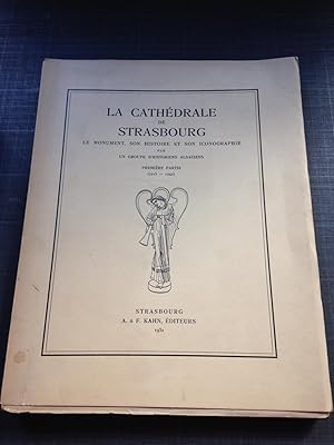 La Cathédrale De Strasbourg, Le Monument , Son Histoire et Son Iconographie, Par Un Groupe D'hist...