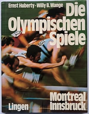 Die Olympischen Spiele. Montreal, Innsbruck 1976. Hrsg.: Erst Huberty u. Willy B. Wange.