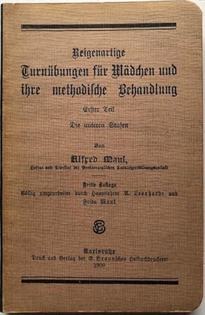 Reigenartige Turnübungen für Mädchen und ihre methodische Behandlung. Tl. 1: Die unteren Stufen.