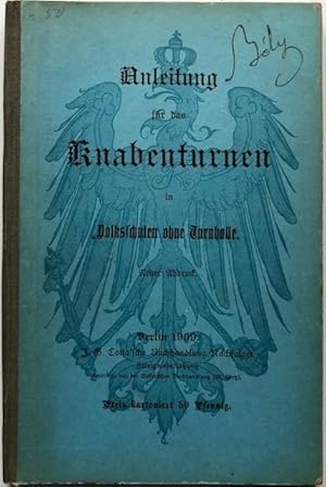 Anleitung für das Knabenturnen in Volksschulen ohne Turnhalle. Neuer Abdruck.