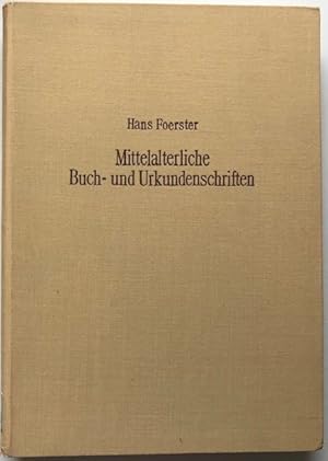 Mittelalterliche Buch- und Urkundenschriften auf 50 Tafeln mit Erläuterungen und vollständiger Tr...