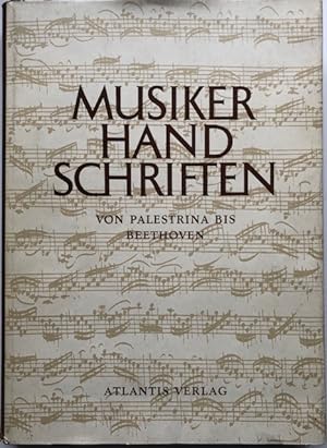 Musikerhandschriften. Von Palestrina bis Beethoven. Eingeleitet und kommentiert v. W. Gerstenberg.