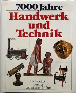 Bild des Verkufers fr 7000 Jahre Handwerk und Technik. zum Verkauf von Antiquariat Lohmann